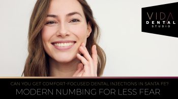 Overcome dental fear with comfort-focused injections at VIDA Dental Studio in Santa Fe, NM. Discover modern numbing techniques for a comfortable visit. Schedule today!