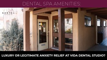 Wondering if "dental spa" amenities genuinely ease anxiety? Explore the science and comfort offered at VIDA Dental Studio in Santa Fe, NM, for a relaxing dental experience.
