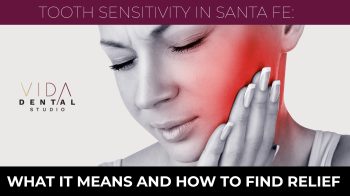 Suffering from sensitive teeth in Santa Fe? Vida Dental Studio offers expert diagnosis & treatment for tooth sensitivity. Learn causes, prevention & get relief today!